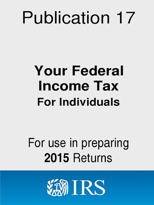 cover image of 2015 Publication 17: Your Federal Income Tax (For Individuals)